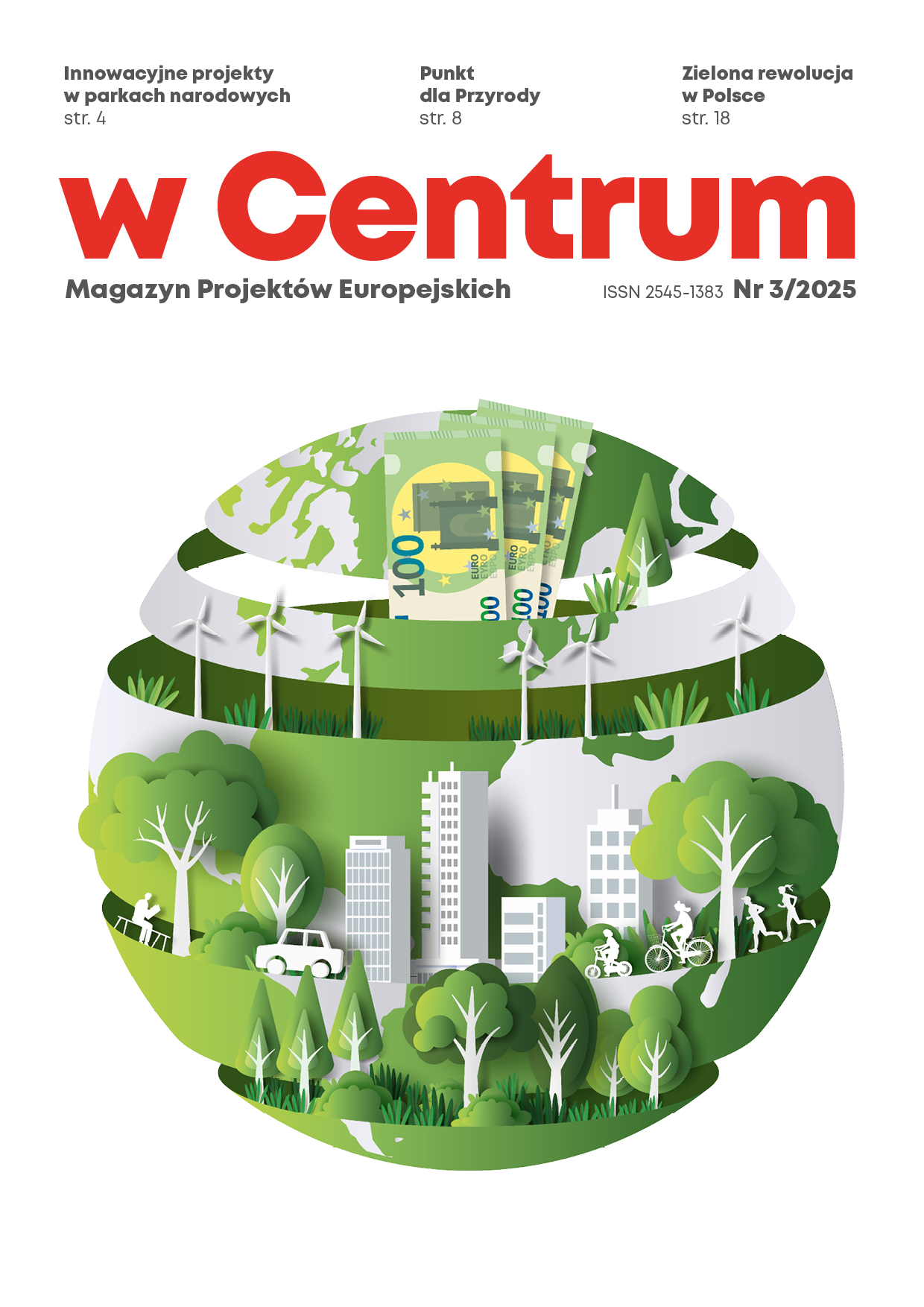 Grafika w tonacji zieleni, szarości i bieli przedstawia kulę ziemską, na której są widoczne drzewa, ludzie w różny wieku (biegający, jeżdżący na rowerach, odpoczywający na ławce), wysokie budynki, auto, wiatraki i banknoty o nominale 100 euro.1